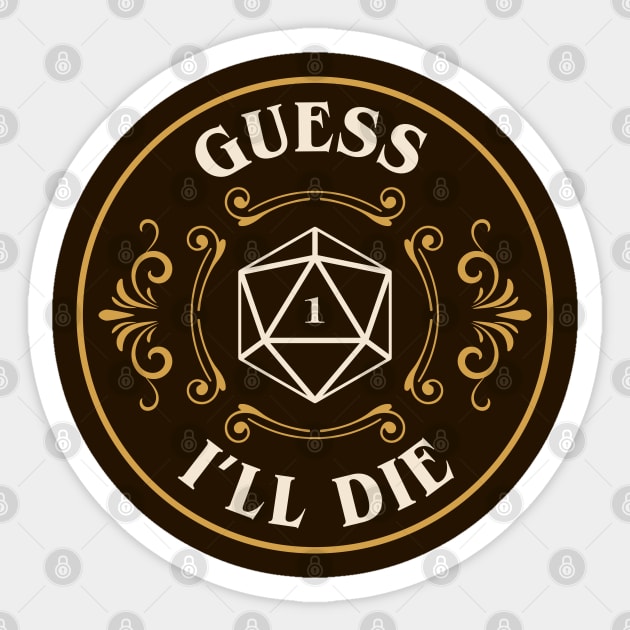 Guess Ill Die Funny Tabletop RPG Sticker by pixeptional